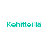 Kehitteilla 2